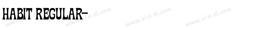 HABIT Regular字体转换 HABIT Regular字体转换